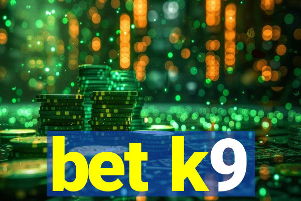 bet k9